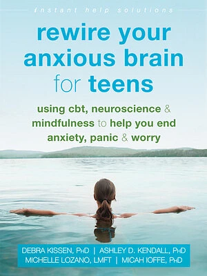 Rewire Your Anxious Brain for Teens