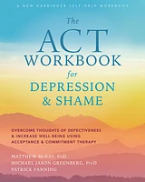 The ACT Workbook for Depression and Shame