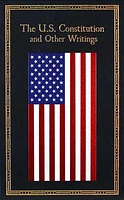 The U.S. Constitution and Other Writings