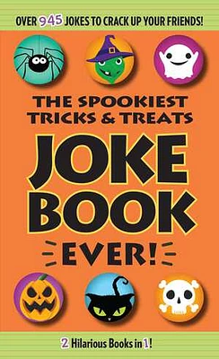 The Spookiest Tricks & Treats Joke Book Ever!