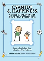 Cyanide & Happiness: A Guide to Parenting by Three Guys with No Kids