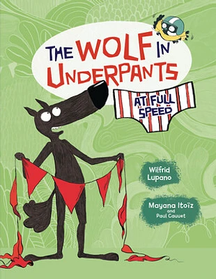 The Wolf in Underpants at Full Speed