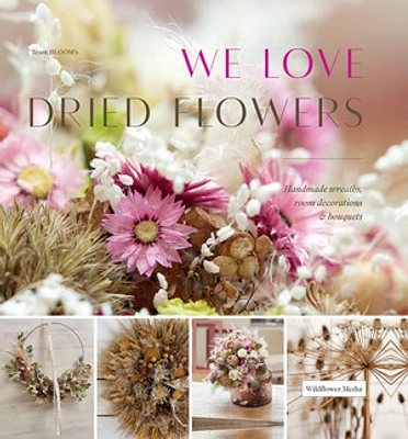 We Love Dried Flowers