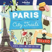 Lonely Planet Kids City Trails - Paris 1 1st Ed.