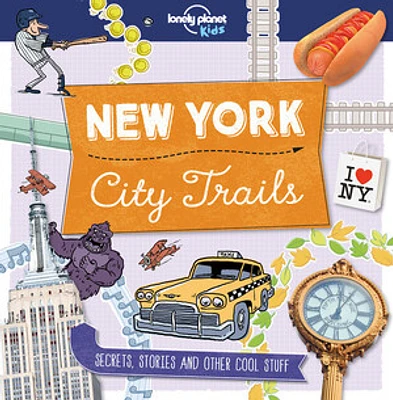 Lonely Planet Kids City Trails - New York 1 1st Ed.