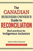 The Canadian Business Owner’s Guide to Reconciliation