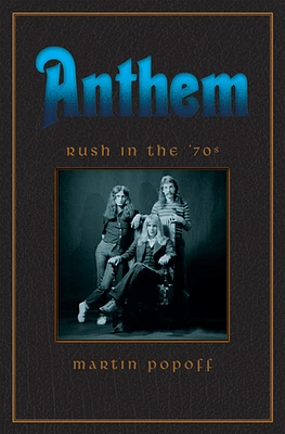 Anthem: Rush in the â70s