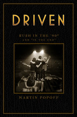 Driven: Rush in the ’90s and “In the End”