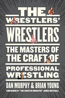 The Wrestlers’ Wrestlers