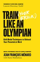 Train (Your Brain) Like an Olympian