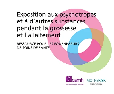 Exposition aux psychotropes et à d’autres substances pendant la grossesse et l’allaitement