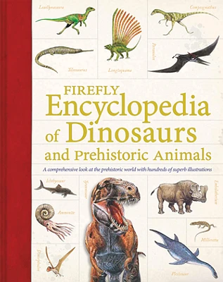 Firefly Encyclopedia of Dinosaurs and Prehistoric Animals