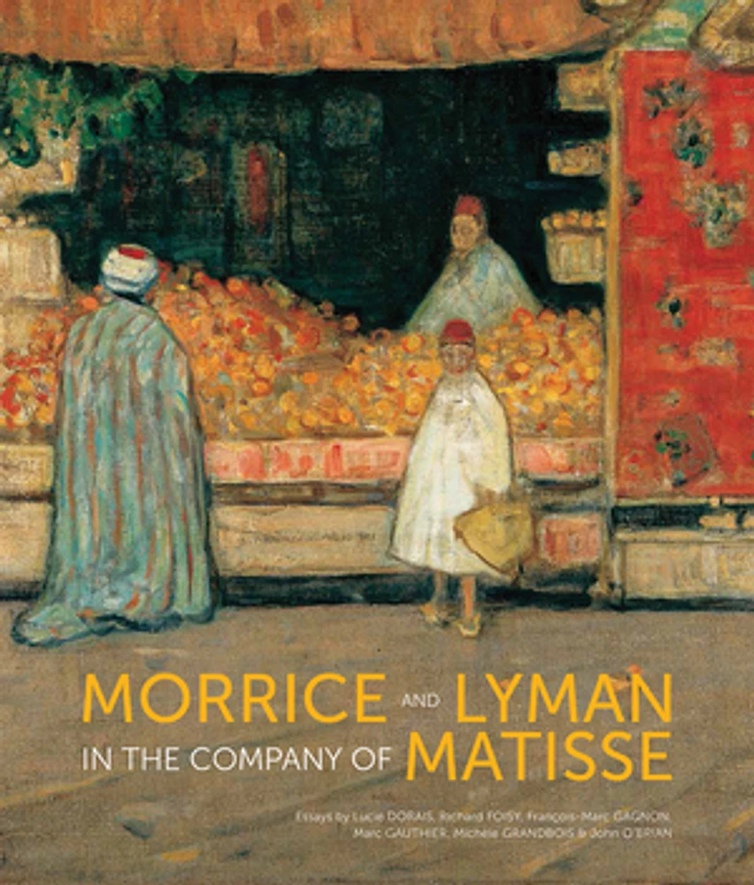 Morrice and Lyman In the Company of Matisse