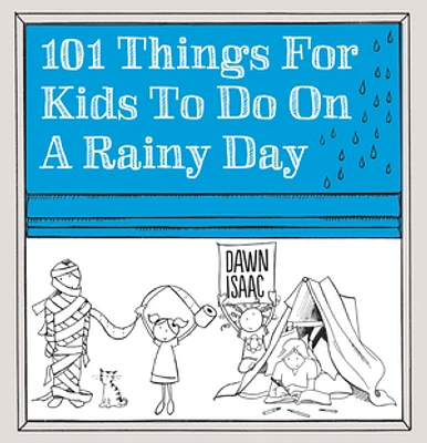 101 Things for Kids to Do on a Rainy Day