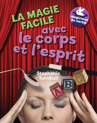 La magie facile avec le corps et l'esprit