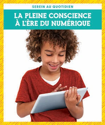 La pleine conscience à l'ère du numérique