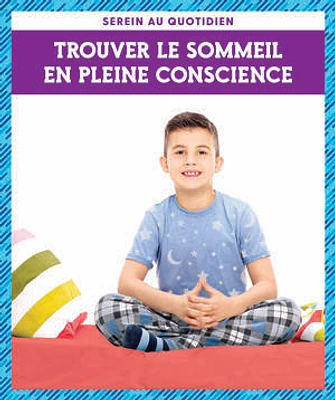 Trouver le sommeil en pleine conscience