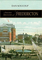 A Short History of Fredericton