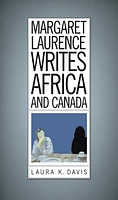 Margaret Laurence Writes Africa and Canada