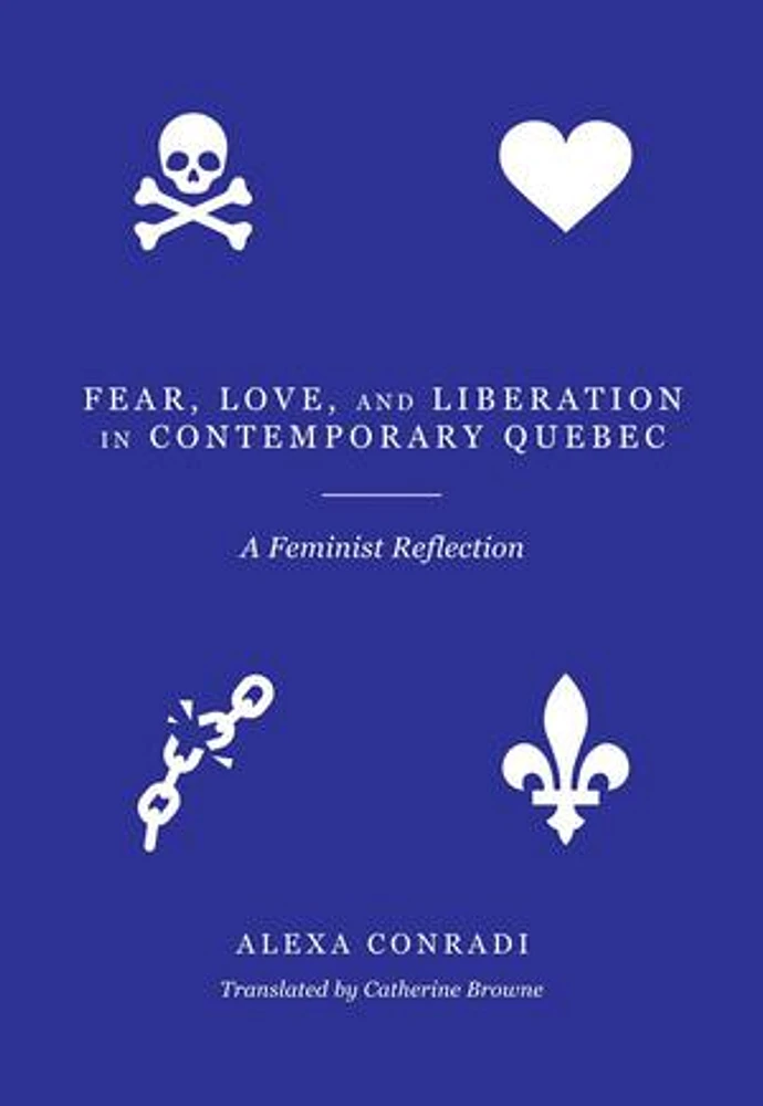 Fear, Love, and Liberation in Contemporary Québec