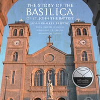 The Story of the Basilica of St. John the Baptist