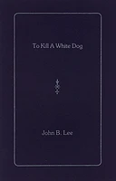 To Kill a White Dog