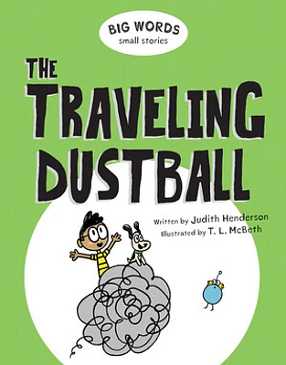 Big Words Small Stories: The Traveling Dustball