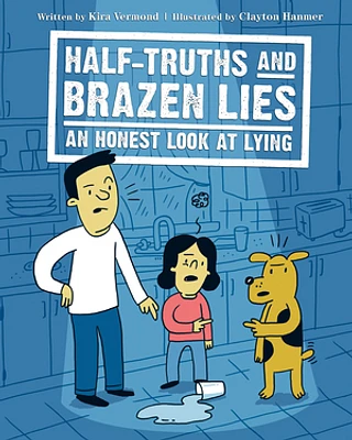 Half-Truths and Brazen Lies