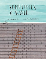 Sometimes a Wall…