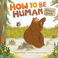 How to Be Human: A Bear’s Guide