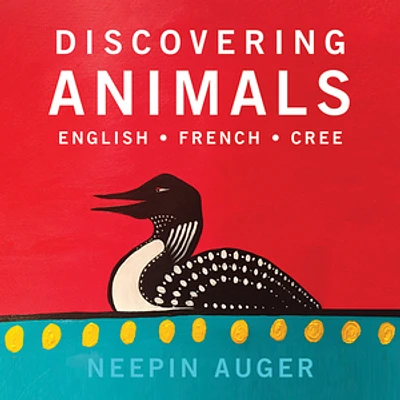 Discovering Animals: English * French * Cree