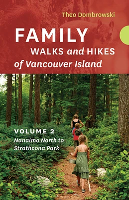 Family Walks and Hikes of Vancouver Island  — Volume 2