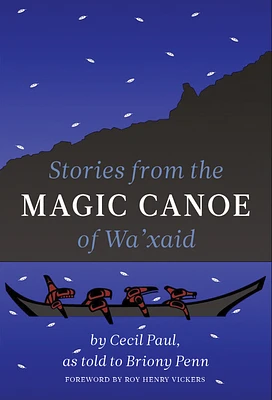 Stories from the Magic Canoe of Wa’xaid