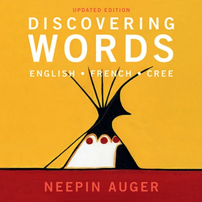 Discovering Words: English * French * Cree â Updated Edition