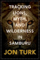 Tracking Lions, Myth, and Wilderness in Samburu