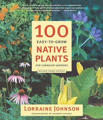 100 Easy-to-Grow Native Plants for Canadian Gardens