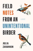 Field Notes from an Unintentional Birder