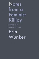 Notes from a Feminist Killjoy