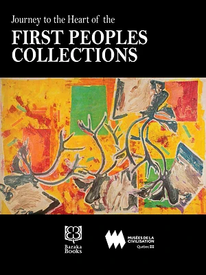 Journey to the Heart of the First Peoples Collection