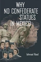 Why No Confederate Statues in Mexico