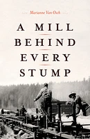 A Mill Behind Every Stump