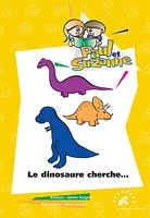 Le dinosaure cherche…