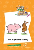 The Pig Wants to Play