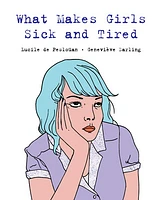 What Makes Girls Sick and Tired