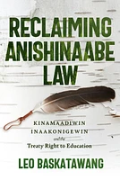 Reclaiming Anishinaabe Law