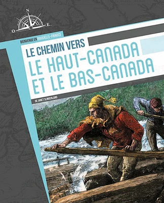 Le chemin vers le Haut?Canada et le Bas?Canada