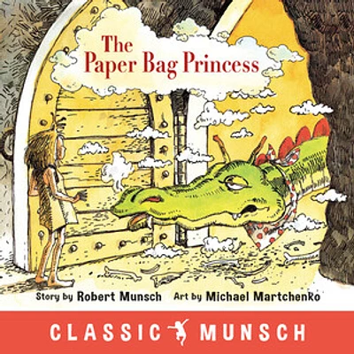 The Paper Bag Princess (Classic Munsch)