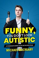 Funny, You Don't Look Autistic