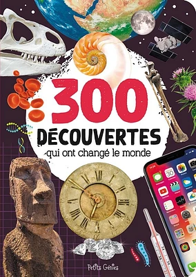 300 découvertes qui ont changé le monde