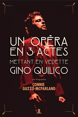Un opéra en 3 actes mettant en vedette Gino Quilico